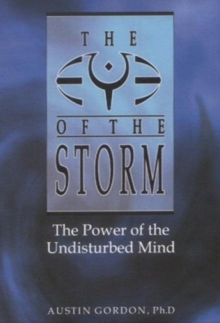 Eye of the Storm: The Power of the Undisturbed Mind