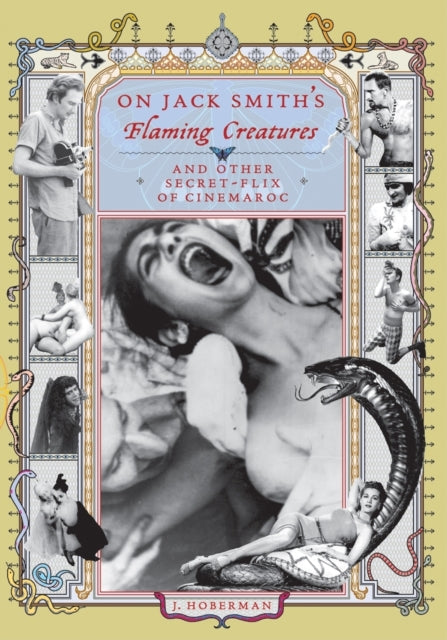 On Jack Smith's Flaming Creatures: (and other Secret-Flix of Cinemaroc)