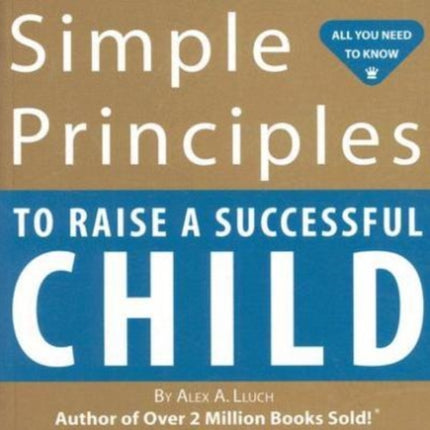 Simple Principles to Raise a Successful Child