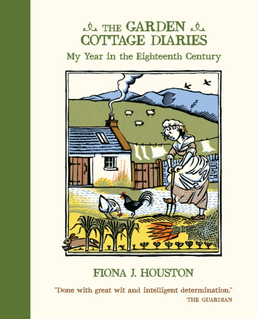 The Garden Cottage Diaries: My Year in the Eighteenth Century