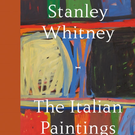 Stanley Whitney: The Italian Paintings