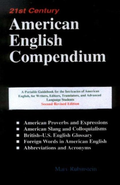 21st Century American English Compendium: A Portable Guidebook for Translators, Interpreters, Writers, Editors, & Advanced Language Students, 2nd Edition