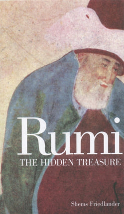 Rumi: The Hidden Treasure