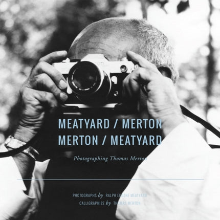 Meatyard/Merton: Photographing Thomas Merton