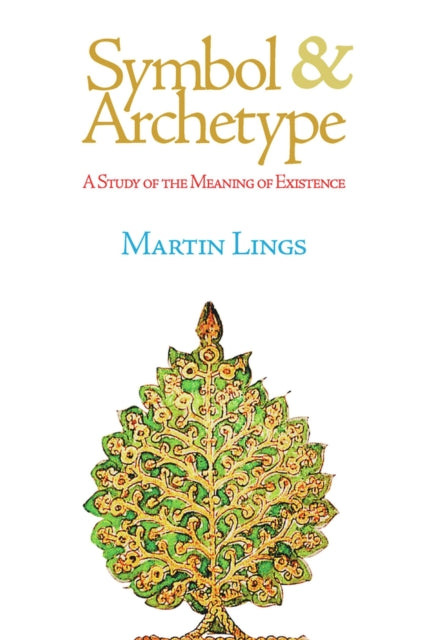 Symbol & Archetype: A Study of the Meaning of Existence