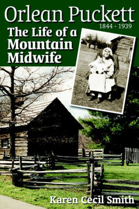 Orlean Puckett The Life of a Mountain Midwife