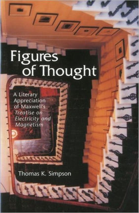 Figures of Thought: A Literary Appreciation of Maxwell's Treatise on Electricity and Magnetism