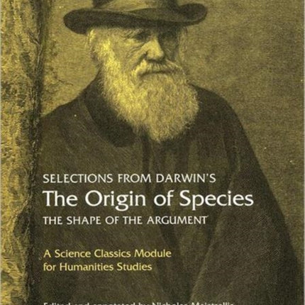 Selections from Darwin's the Origin of Species: The Shape of the Argument