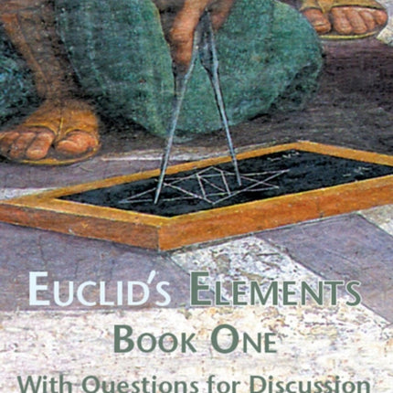 Euclid's Elements Book One with Questions for Discussion