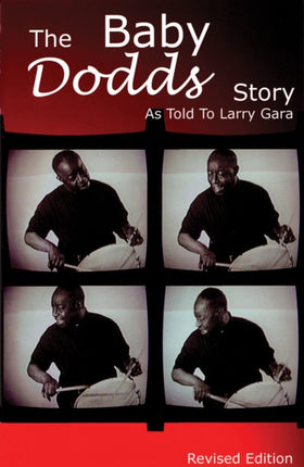 The Baby Dodds Story As Told to Larry Gara