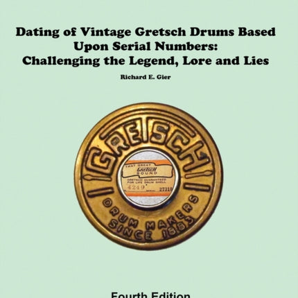 Dating of Vintage Gretsch Drums Based Upon Serial Numbers