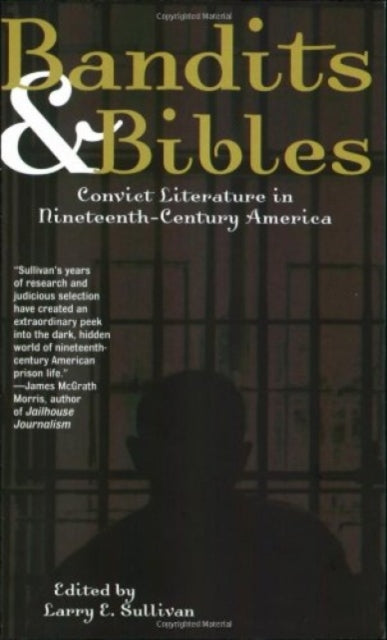 Bandits & Bibles: Convict Literature in Nineteenth-Century America