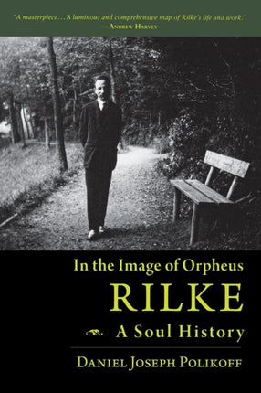 Rilke, a Soul History: In the Image of Orpheus