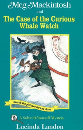 Meg Mackintosh and the Case of the Curious Whale Watch - title #2 Volume 2: A Solve-It-Yourself Mystery