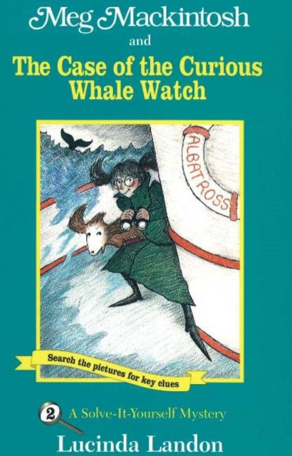 Meg Mackintosh and the Case of the Curious Whale Watch - title #2 Volume 2: A Solve-It-Yourself Mystery