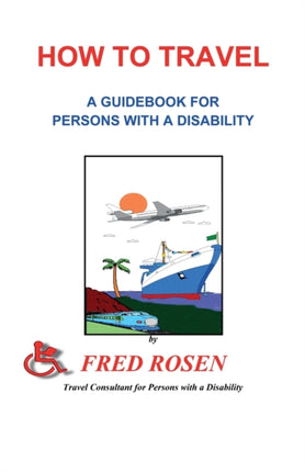 How to Travel: A guidebook for Persons with a