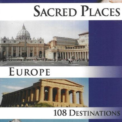 Sacred Places Europe: 108 Destinations