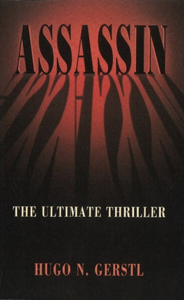 Assassin: The Ultimate Thriller