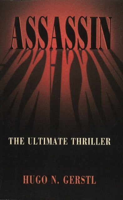 Assassin: The Ultimate Thriller