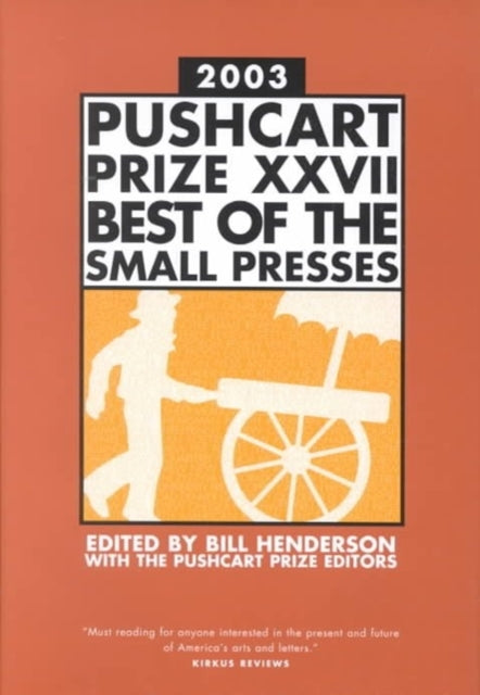 The Pushcart Prize XXVII: Best of the Small Presses 2003 Edition