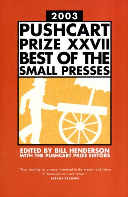 The Pushcart Prize XXVII: Best of the Small Presses 2003 Edition