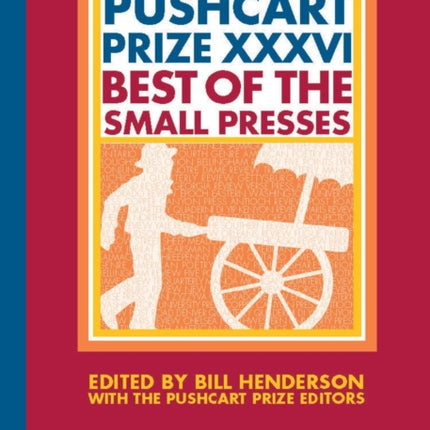 The Pushcart Prize XXXVI: Best of the Small Presses 2012 Edition