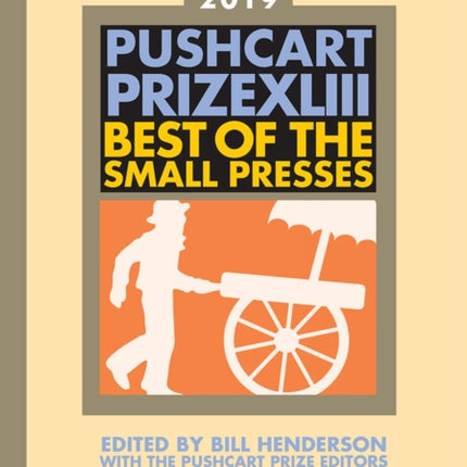 The Pushcart Prize XLIII: Best of the Small Presses 2019 Edition