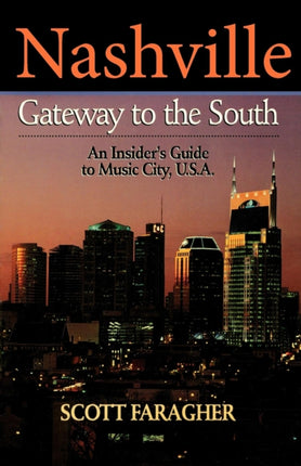 Nashville: Gateway to the South: An Insider's