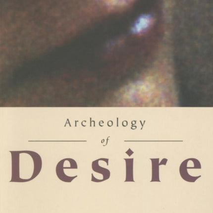 Archeology of Desire