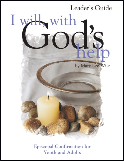 I Will, with God's Help Leader's Guide: Episcopal