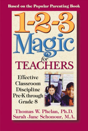 123 Magic For Teachers Effective Classroom Discipline PreK Through Grade 8