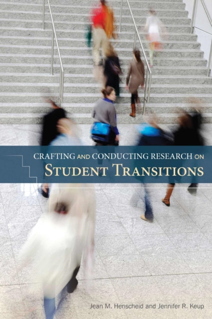 Crafting and Conducting Research on Student Transitions