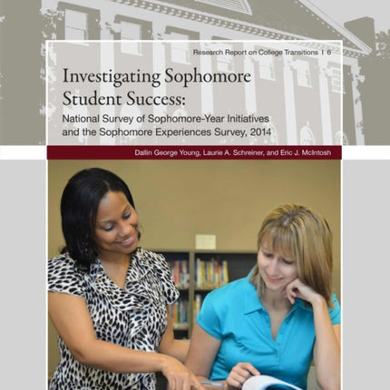 Investigating Sophomore Student Success: The National Survey of Sophomore-Year Initiatives and the Sophomore Experiences Survey, 2014