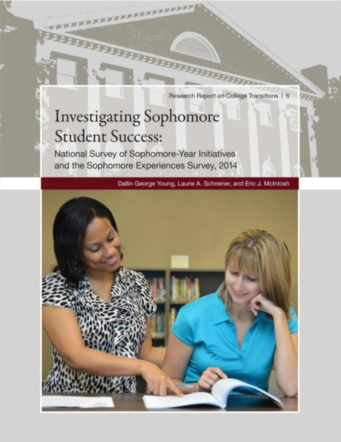 Investigating Sophomore Student Success: The National Survey of Sophomore-Year Initiatives and the Sophomore Experiences Survey, 2014