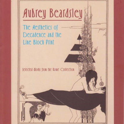Aubrey Beardsley: The Aesthetics of Decadence and