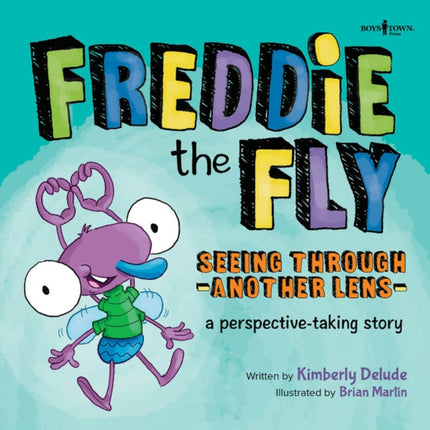 Freddie the Fly: Seeing Through Another Lens: A