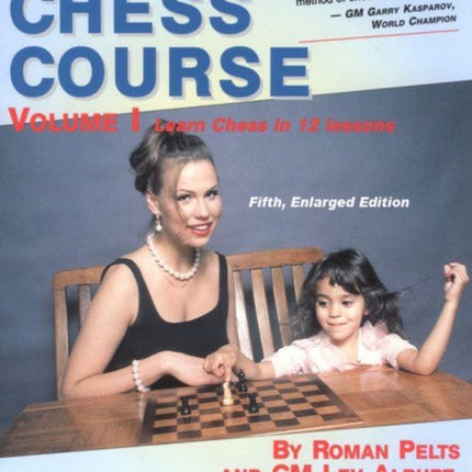 Comprehensive Chess Course: Learn Chess in 12 Lessons