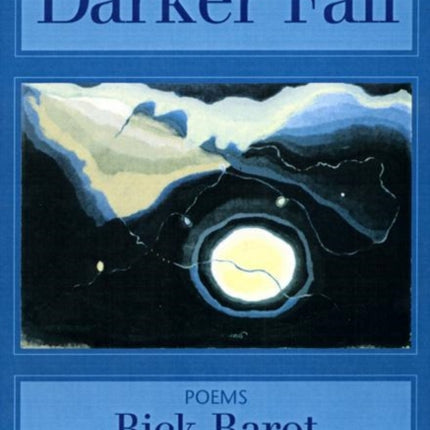 The Darker Fall: Poems