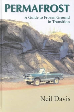 Permafrost: A Guide to Frozen Ground in