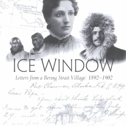 Ice Window: Letters from a Bering Strait Village