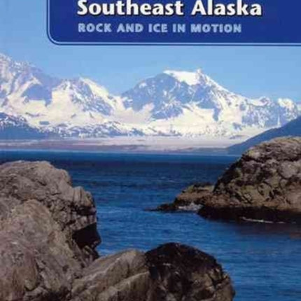 Geology of Southeast Alaska: Rock and Ice in