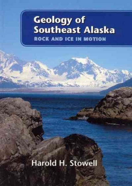 Geology of Southeast Alaska: Rock and Ice in