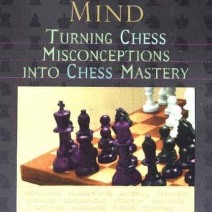 Amateur's Mind: Turning Chess Misconceptions into Chess Mastery -- 2nd Edition