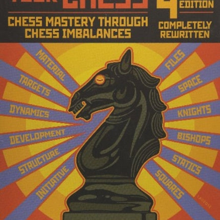 How to Reassess Your Chess: Chess Mastery Through Imbalances