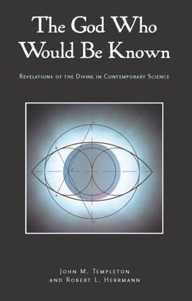 The God Who Would Be Known: Revelations Of Divine