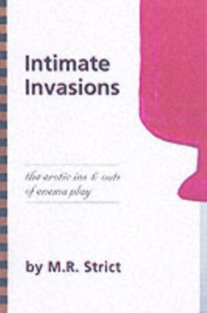 Intimate Invasions: The Erotic Ins & Outs of Enema Play