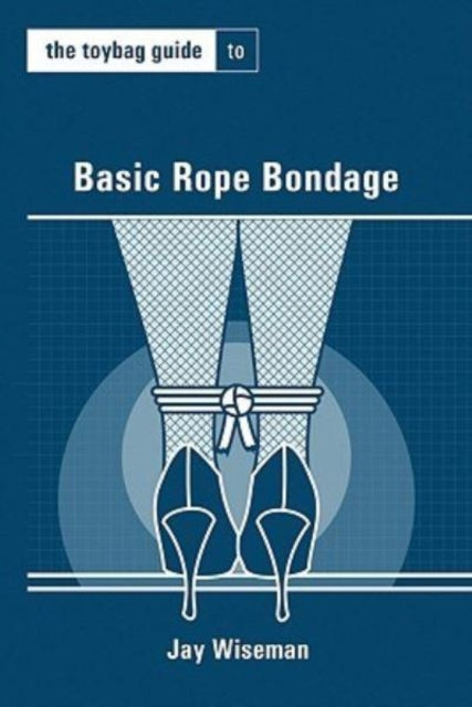 Toybag Guide To Basic Rope Bondage