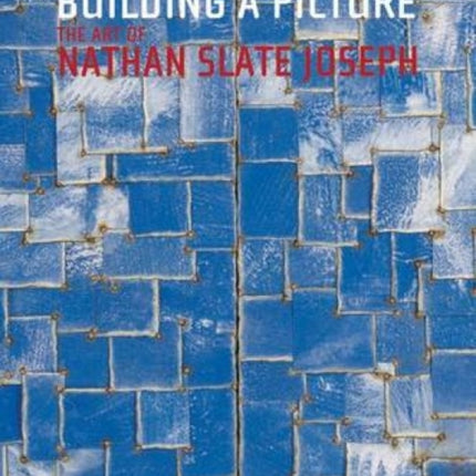 The Art of Nathan Slate Joseph: Building a Picture