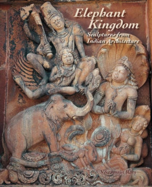 Elephant Kingdom: Sculptures from Indian Architecture