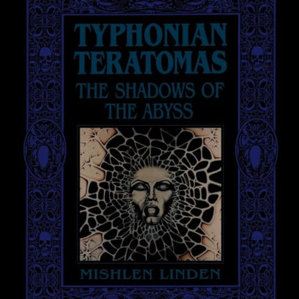 Typhonian Teratomas: The Shadows of the Abyss